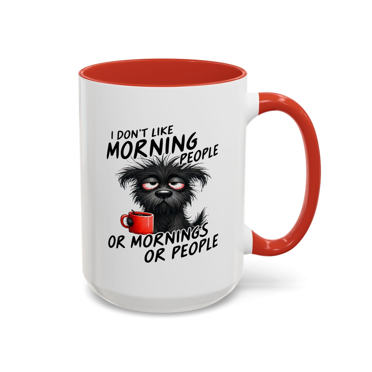 Humor Mug - I Don't Like Morning People