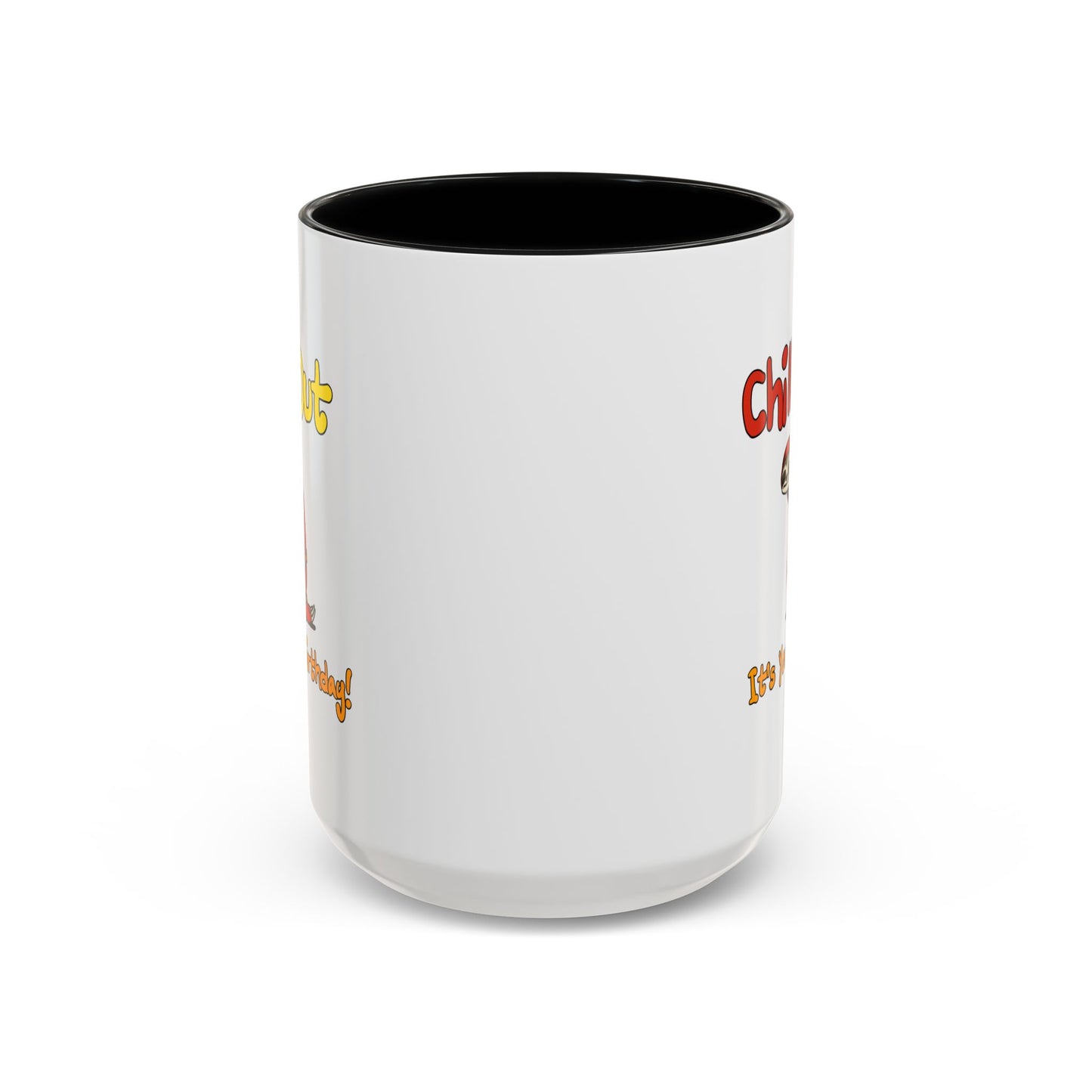 Birthday Mug - Chill Out It's Your Birthday