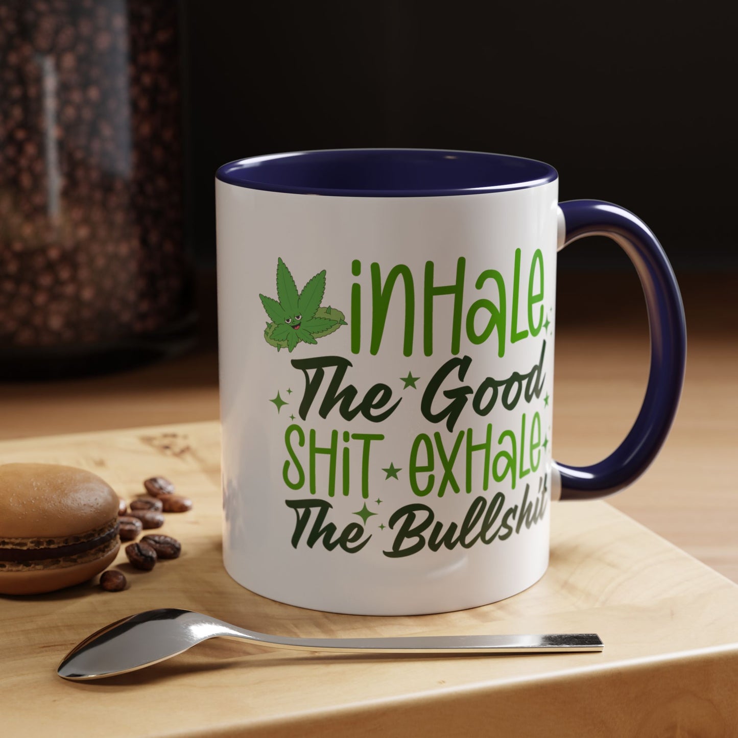 Humor Mug - Inhale the Good Shit Exhale the Bullshit