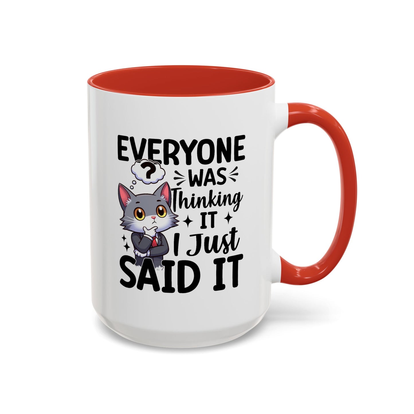 Humor Mug - Everyone Was Thinking It