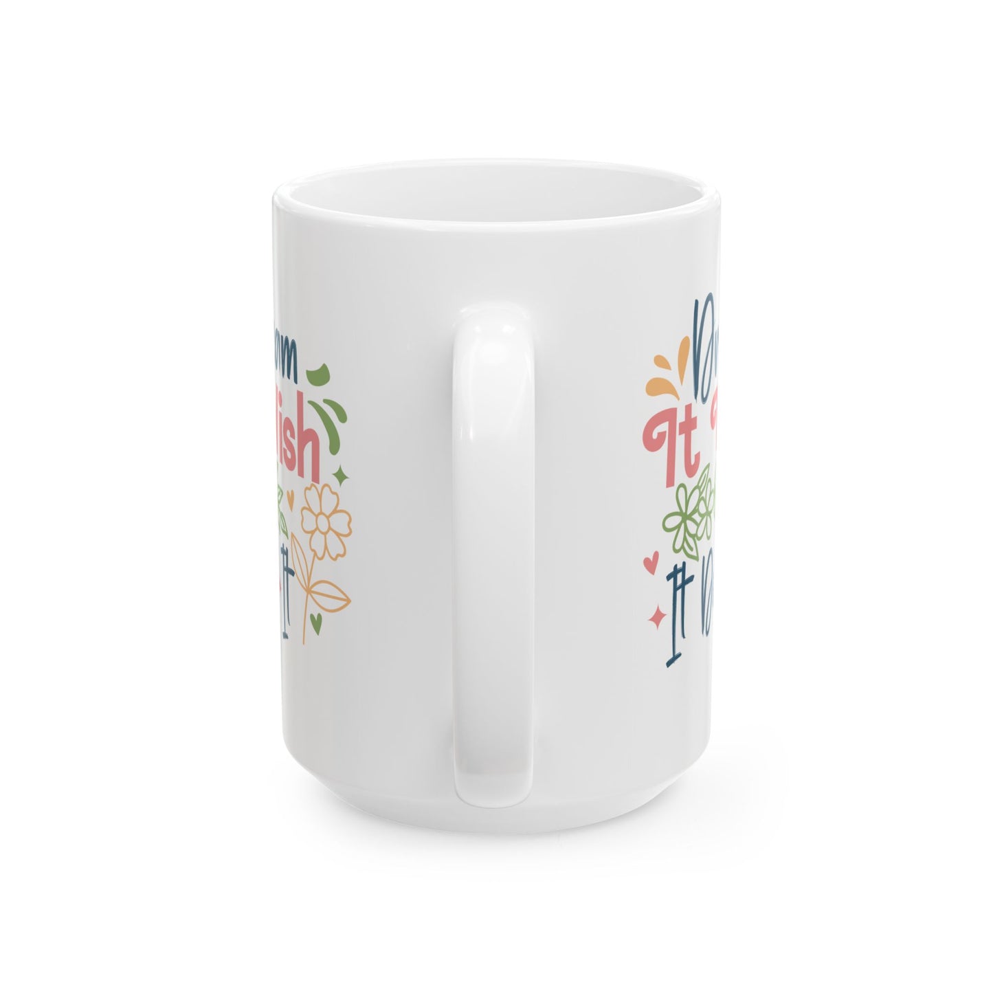 Motivation Mug - Dream It Wish It Do It 2