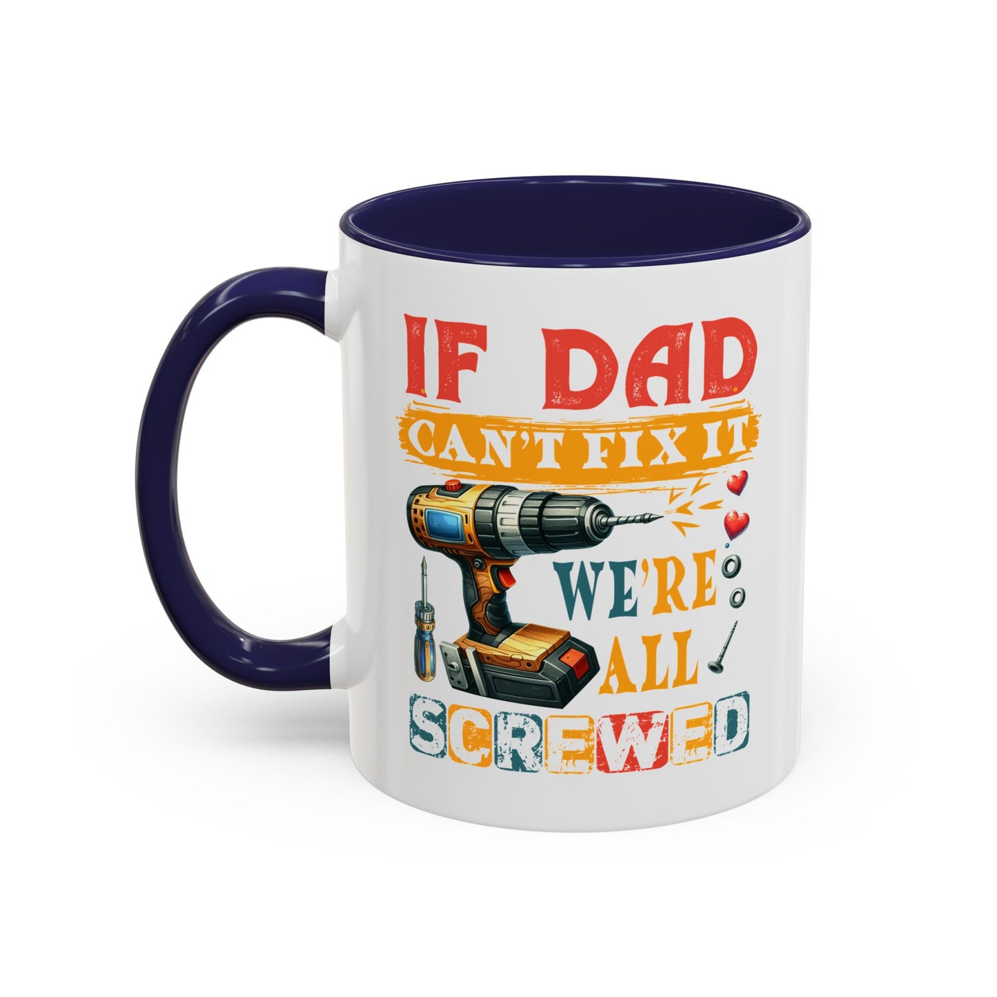 Father's Day Mug - If Dad Can't fix It