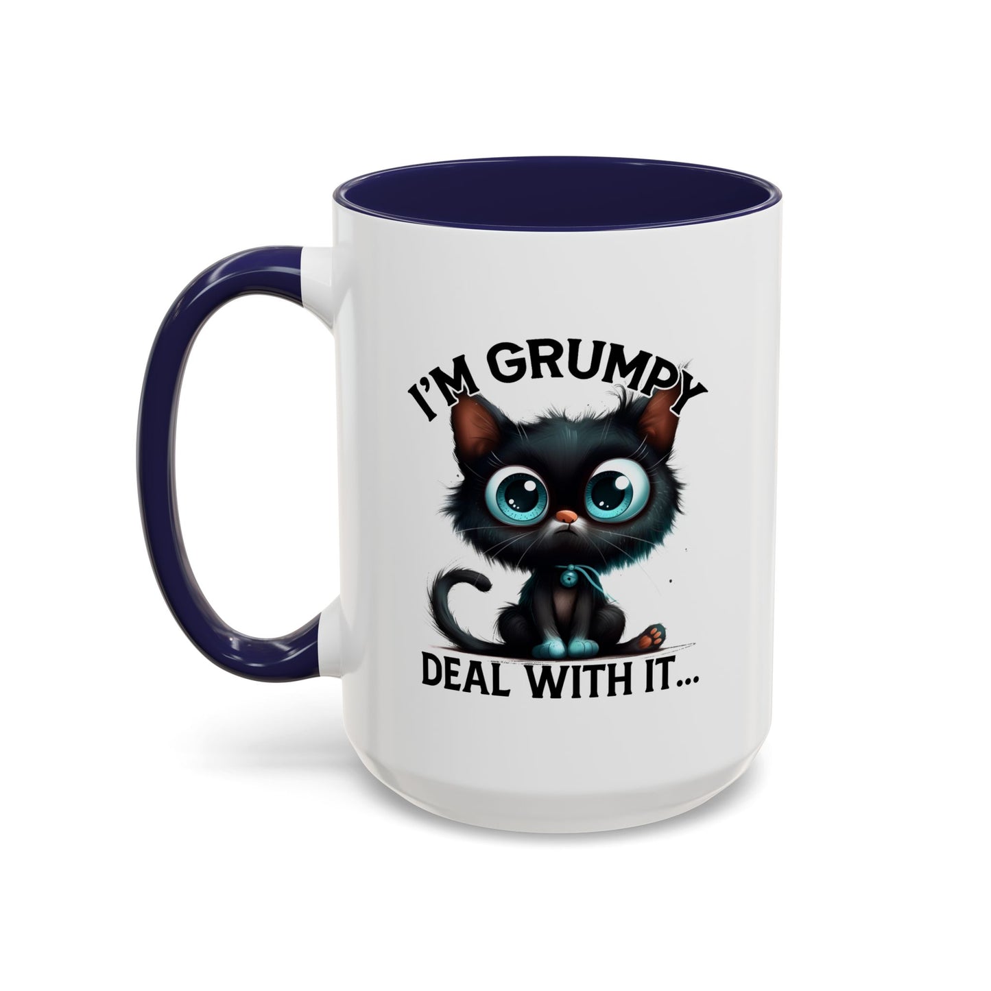 Humor Mug - I'm Grumpy Deal With It