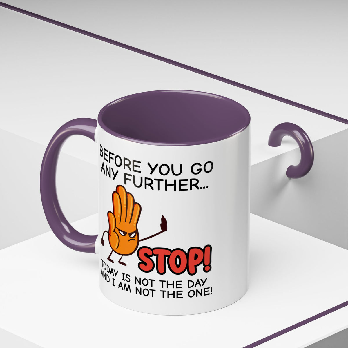 Humor Mug - Before You Go Any Further Stop!