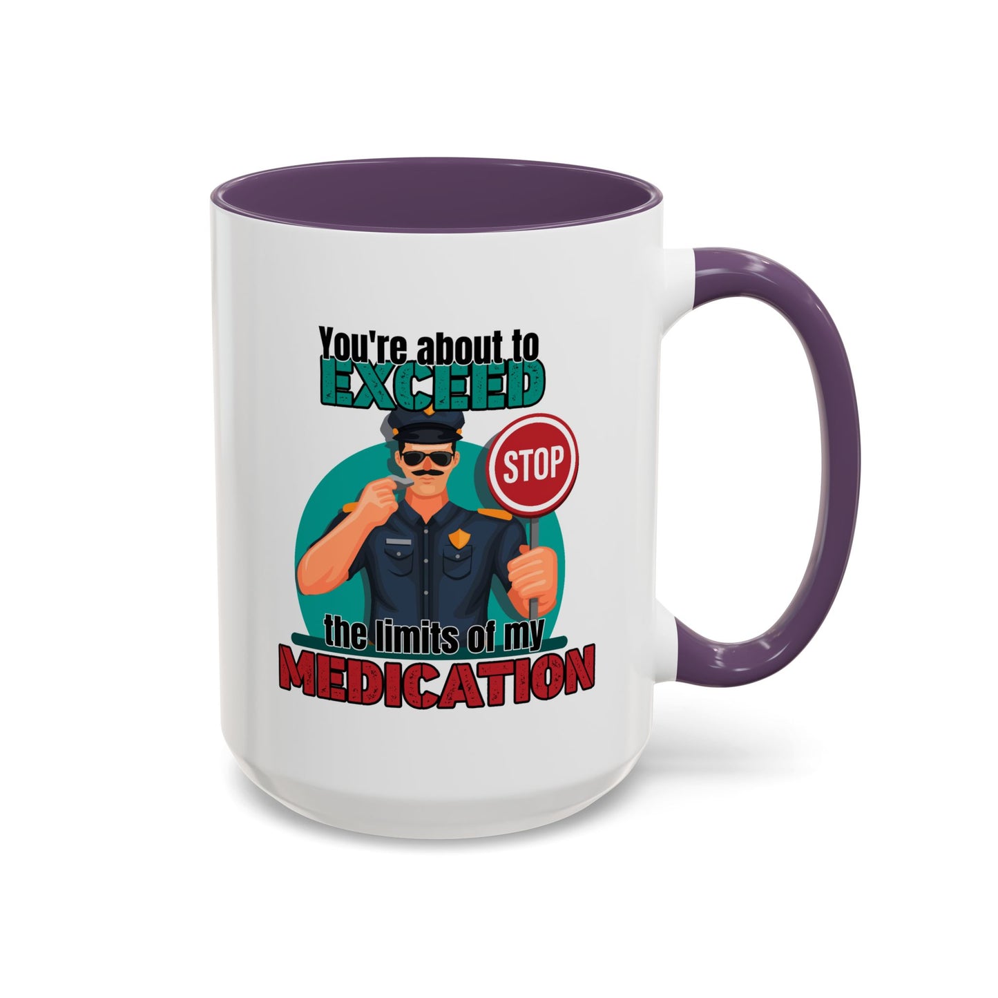 Humor Mug - You Are About To Exceed