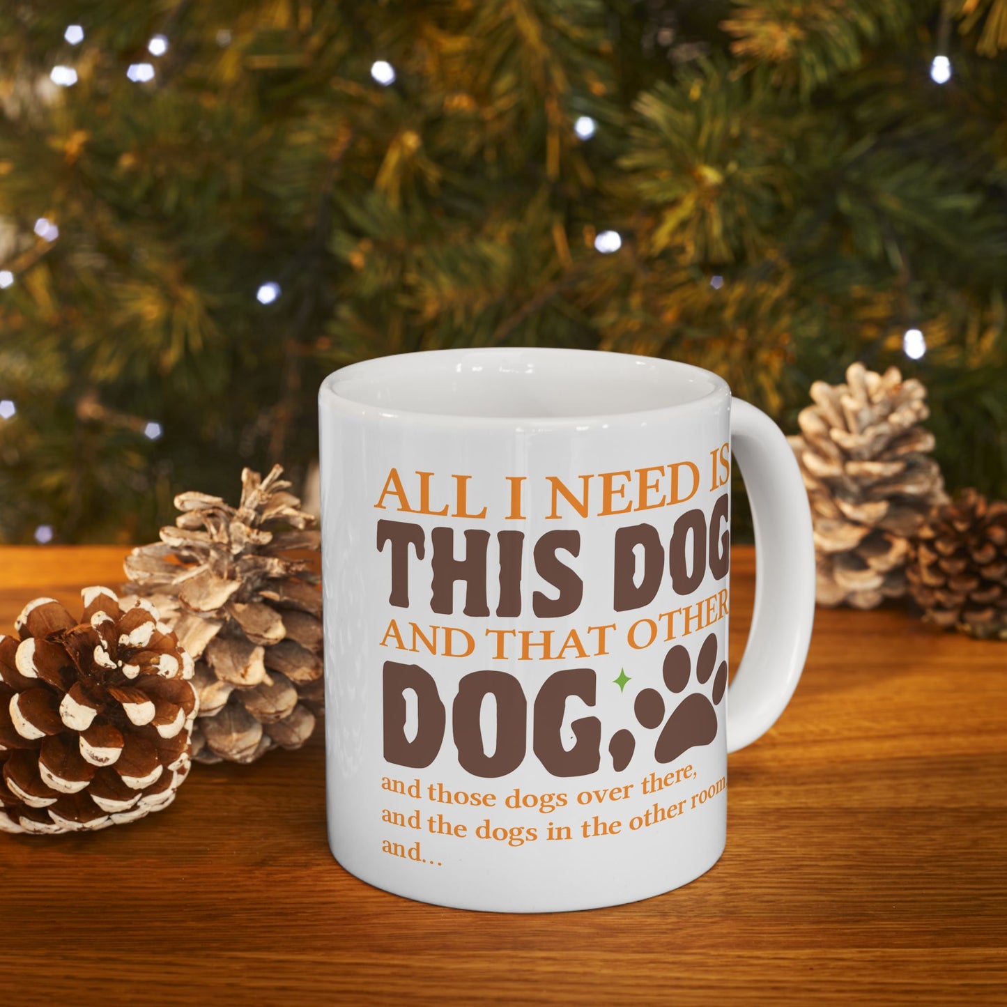 Animal Mug - All I Need Is This Dog