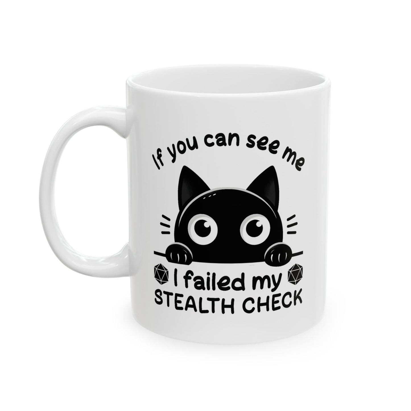 Humor Mug - If you Can See Me I Failed My Stealth Check