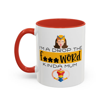 Adult Mug - I'm a Drop The F Word Kinda Mom