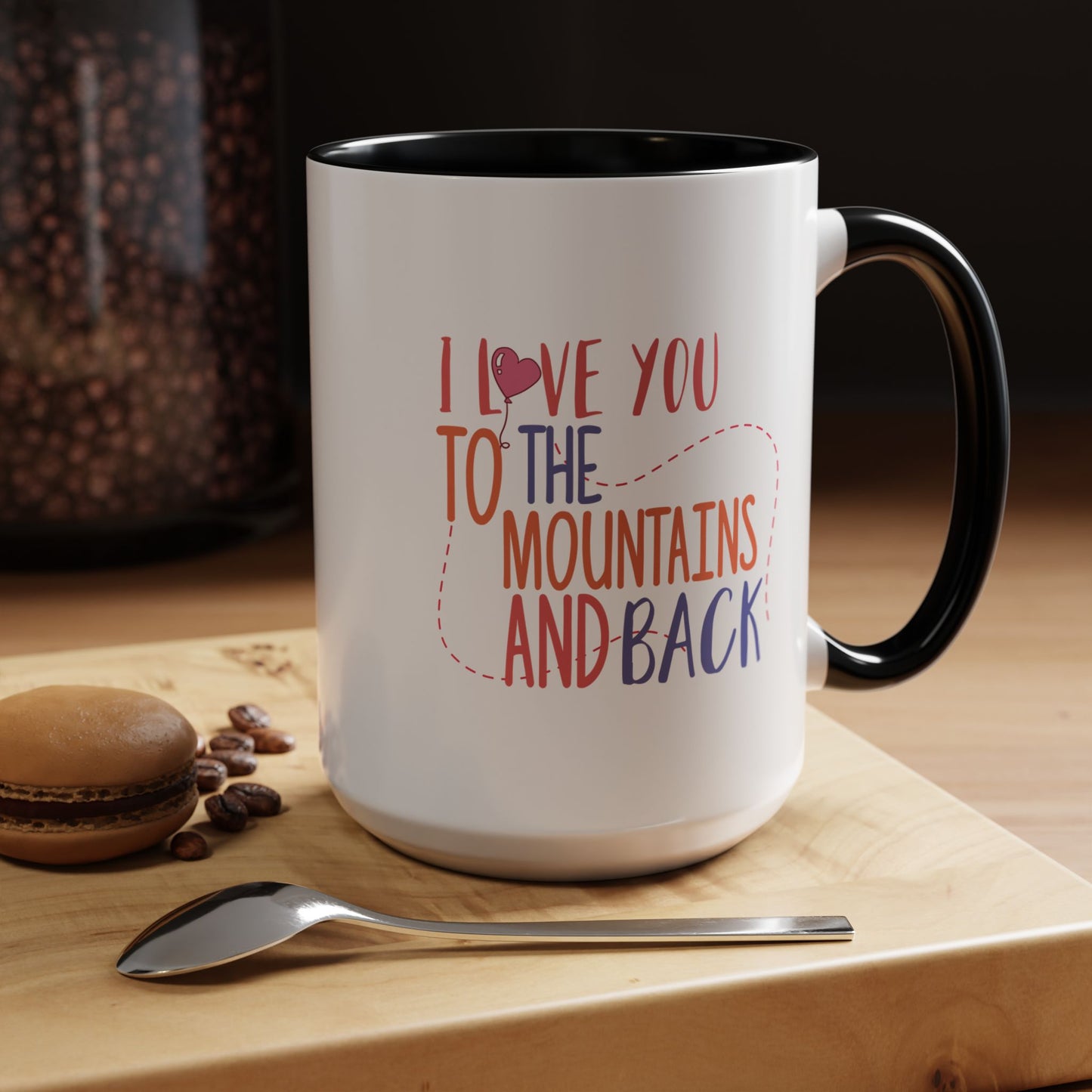 Adventure Mug - I Love You To The Mountains