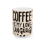 Artistic Mug - Coffee is My Love Language