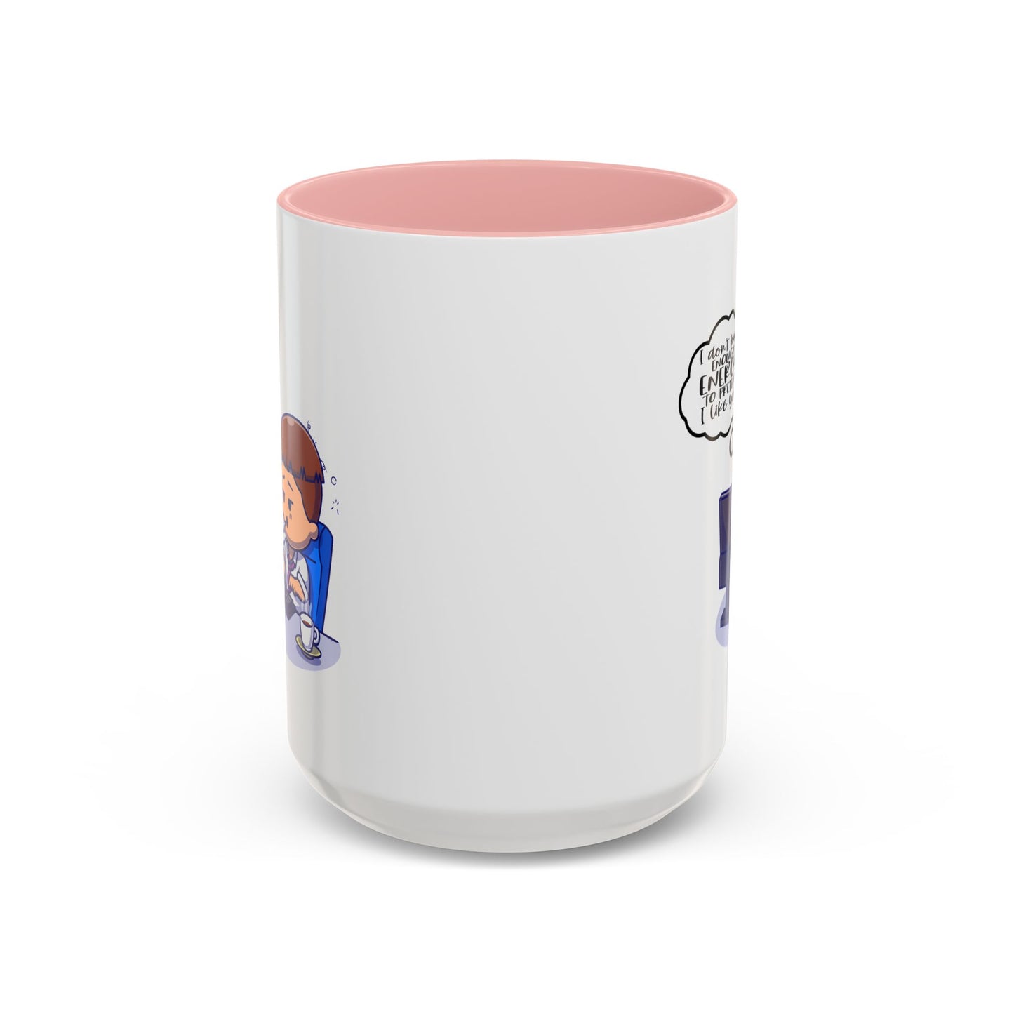 Humor Mug - I Don't Have Enough Energy