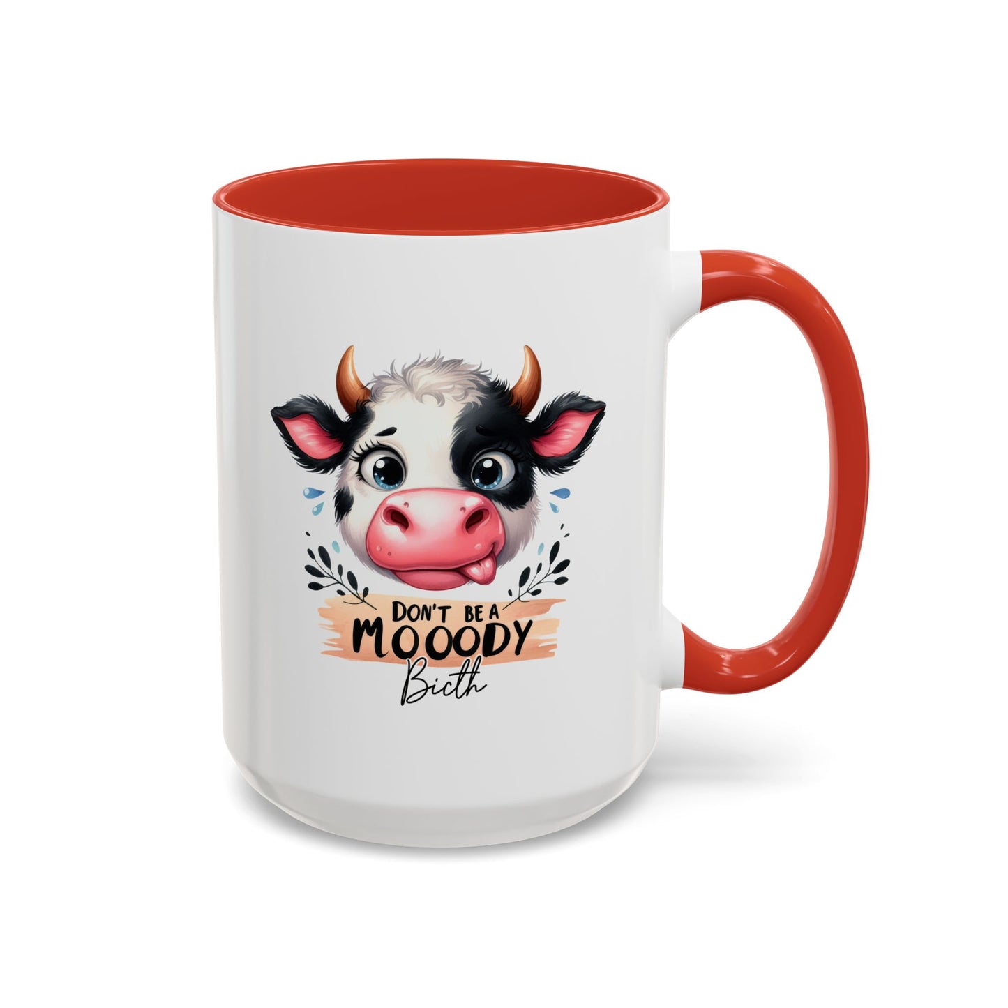 Humor Mug - Don't Be a Mooody Bitch