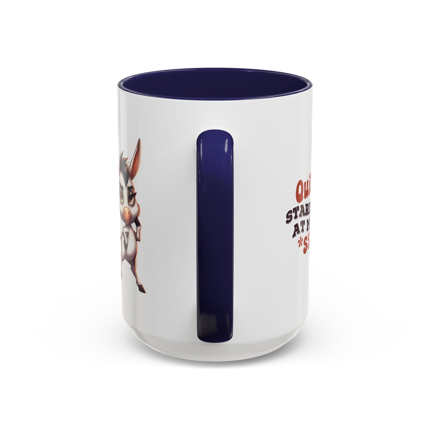 Humor Mug - Quit Staring At My Ass