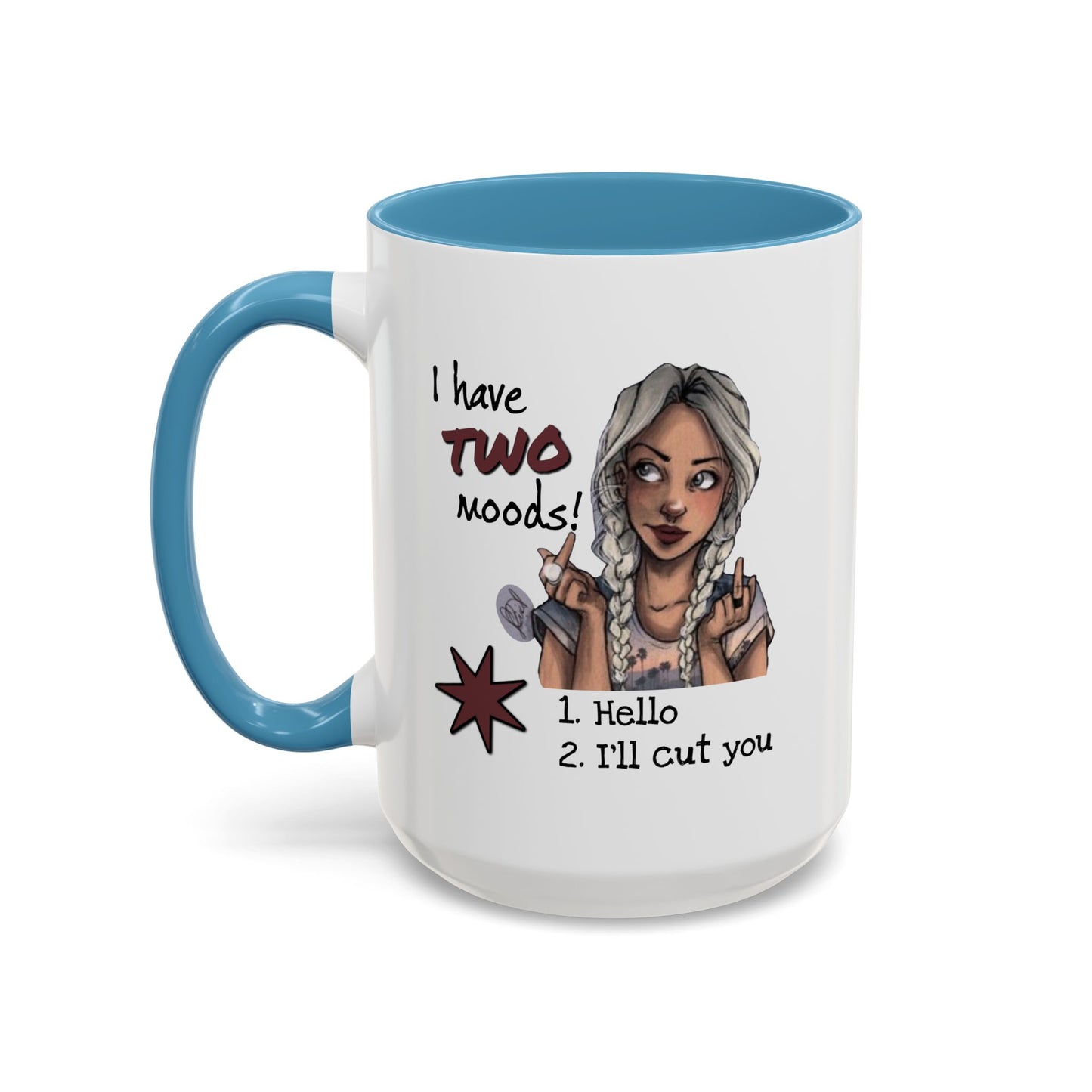 Humor Mug - I Have Two Moods