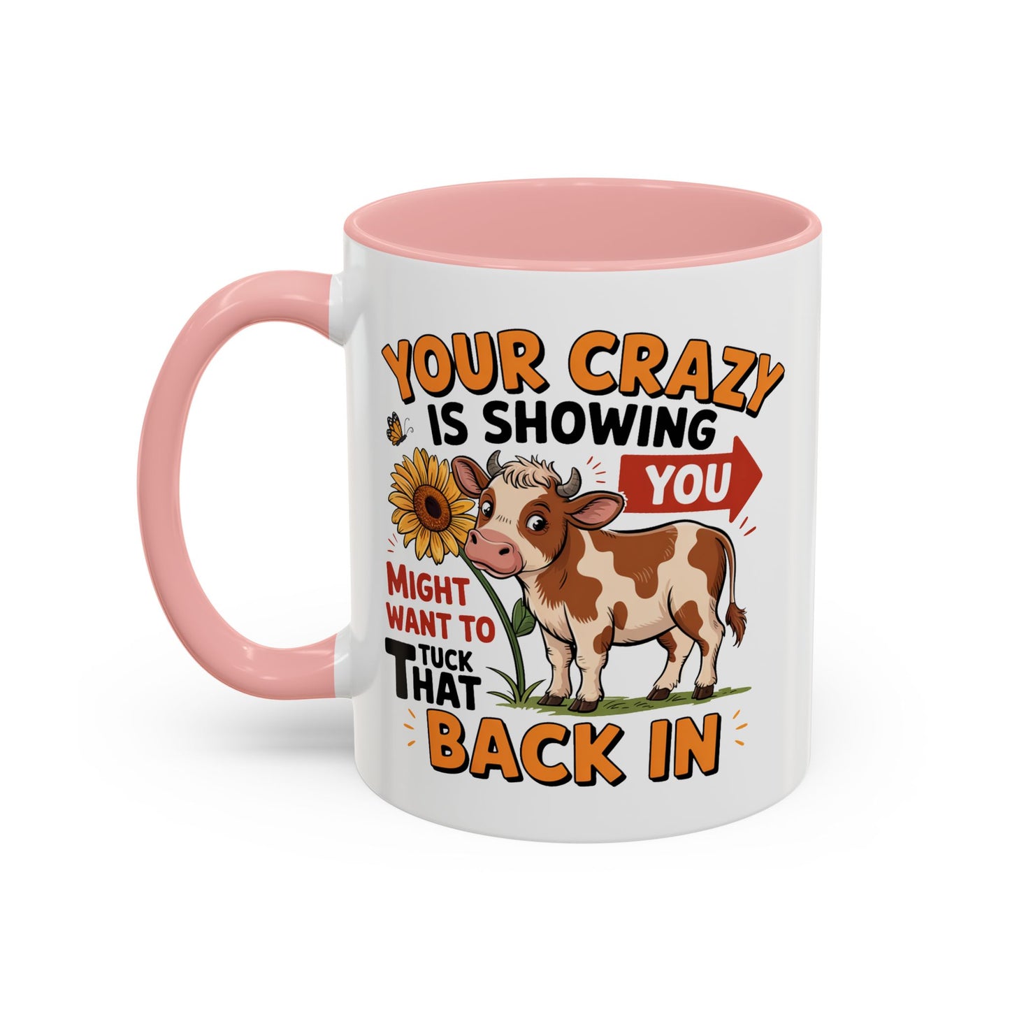 Humor Mug - You're Crazy is Showing