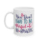 Motivation Mug - You Don't Have To Be Perfect To Be Amazing 2