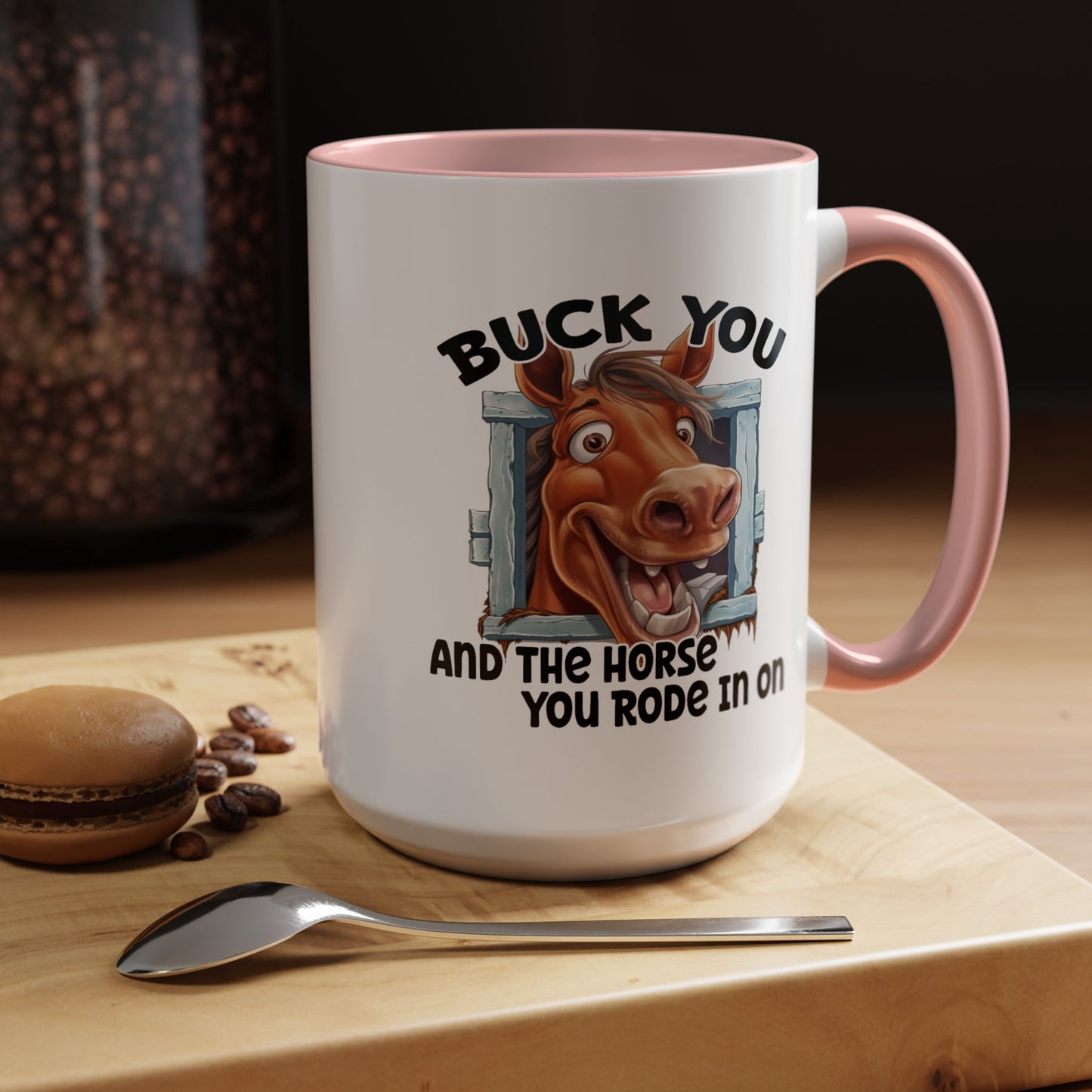 Humor Mug - Buck You and The Horse