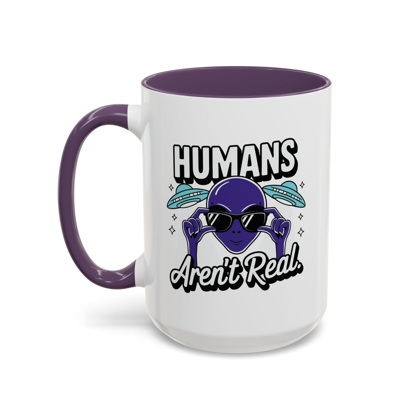 Alien Mug - Humans Aren't Real