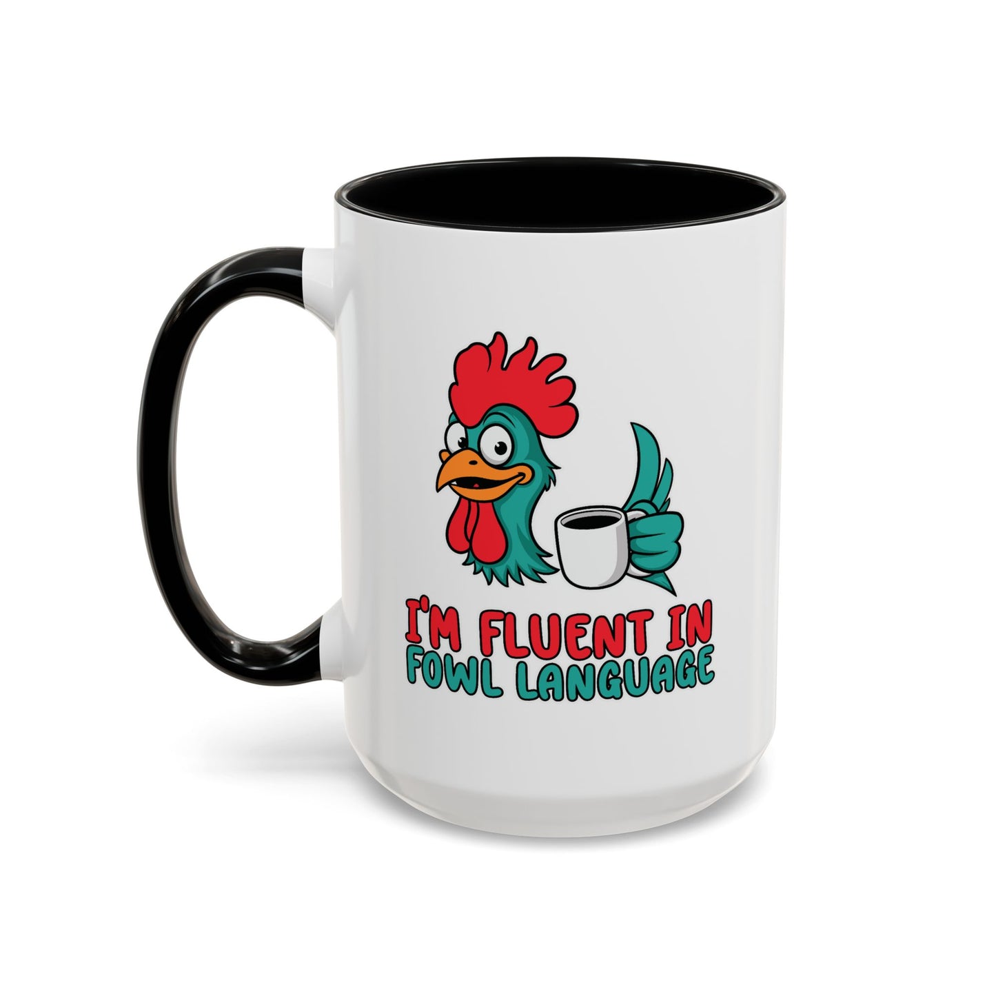 Humor Mug - I'm Fluent In Fowl Language