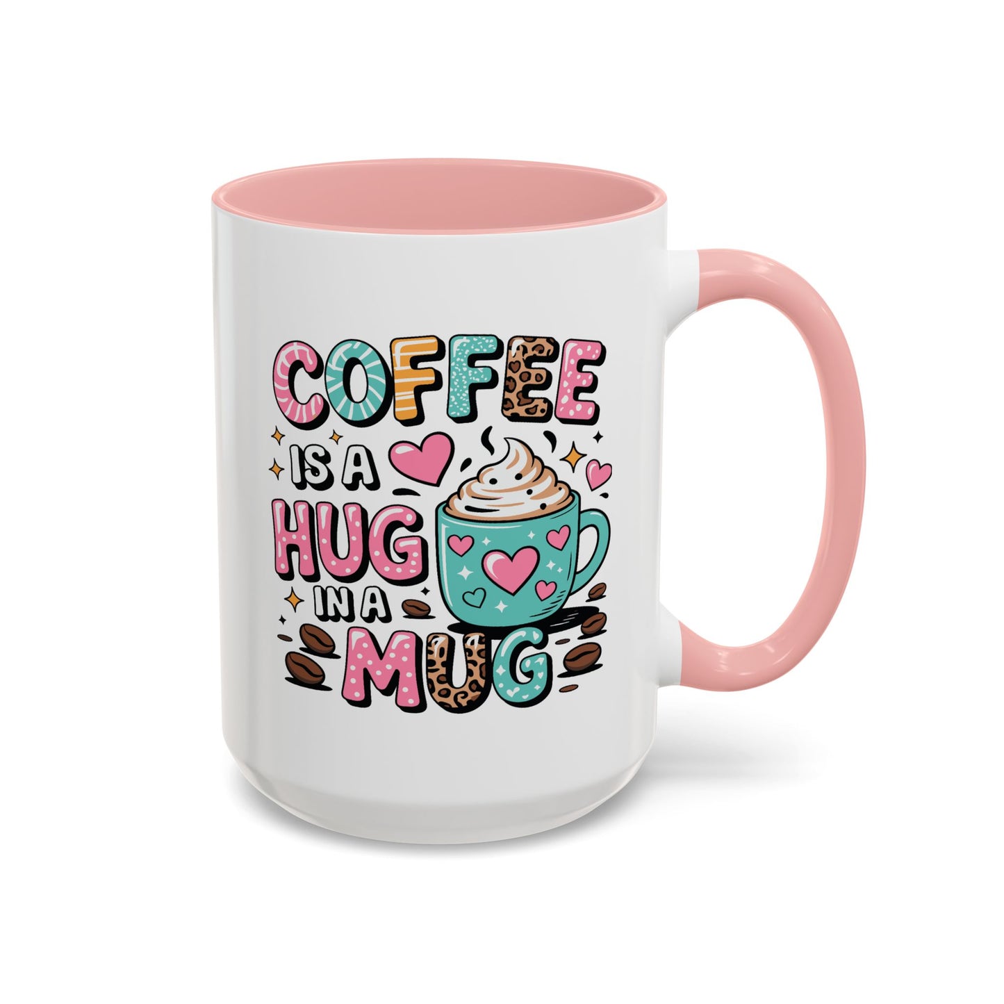 Humor Mug - Coffee is a Hug in a Mug