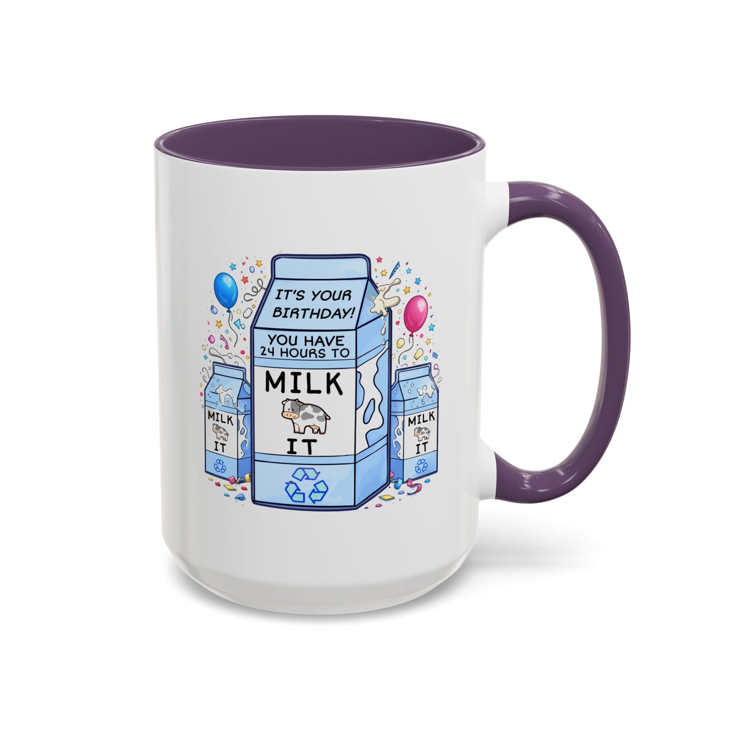 Birthday Mug - 24 Hours to Milk It