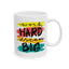 Motivation Mug - Work Hard Dream Big 2