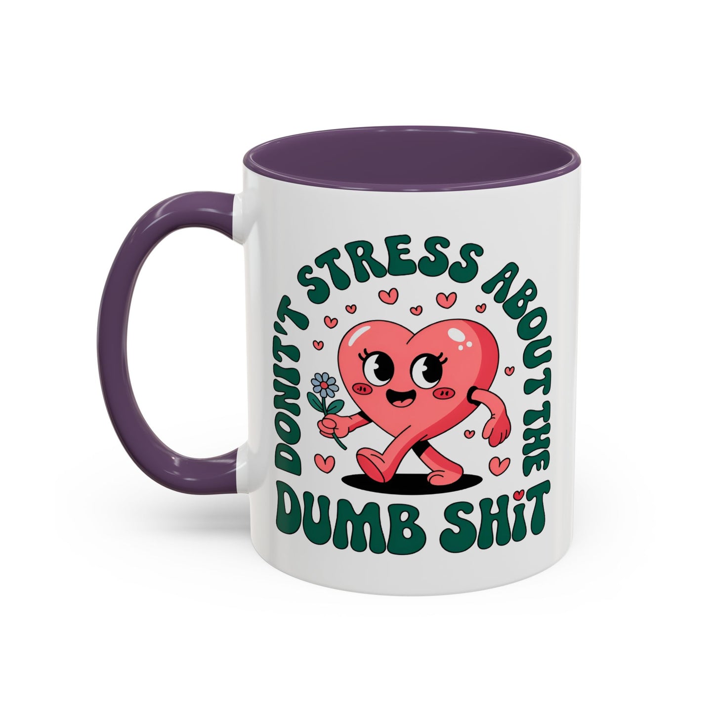 Humor Mug - Don't Stress About The Dumb Shit