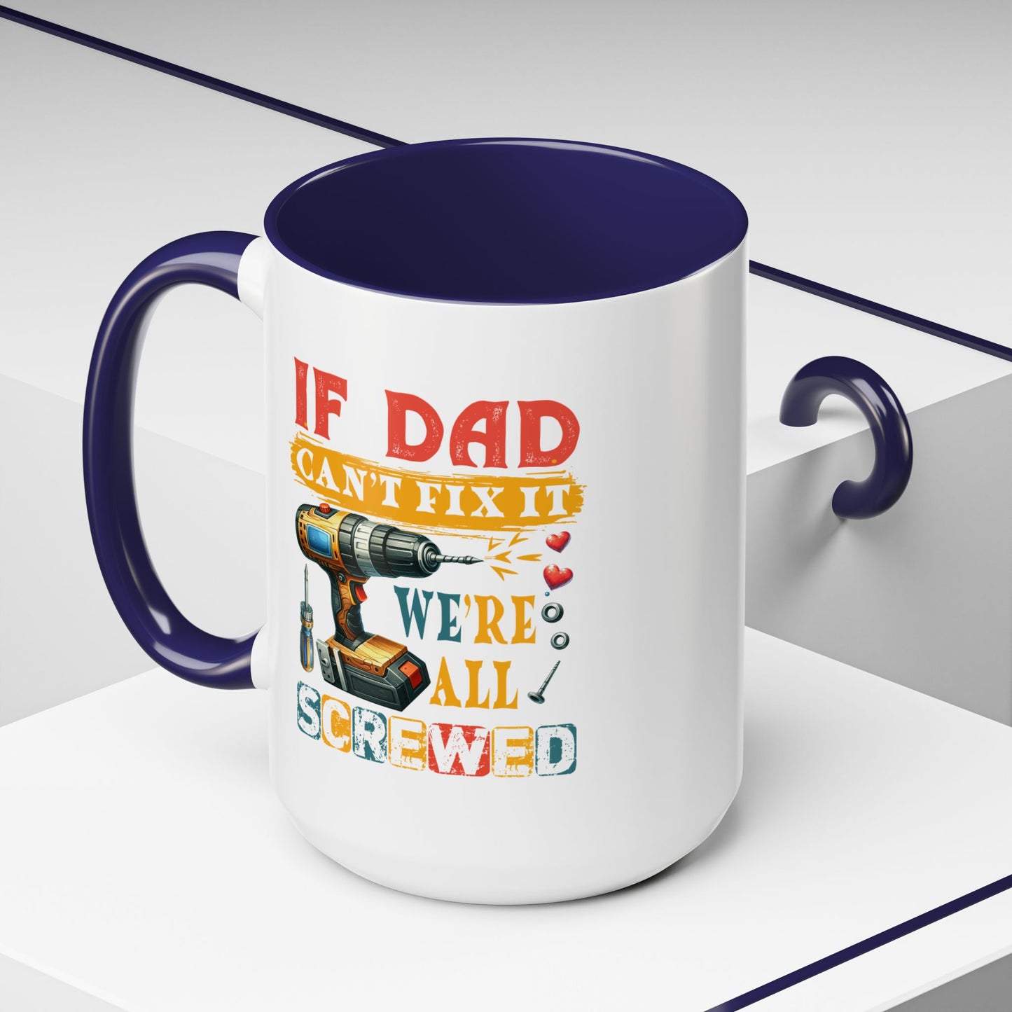 Father's Day Mug - If Dad Can't fix It