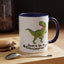 Adult Mug - Don't Be A Bitchasaurus Rex