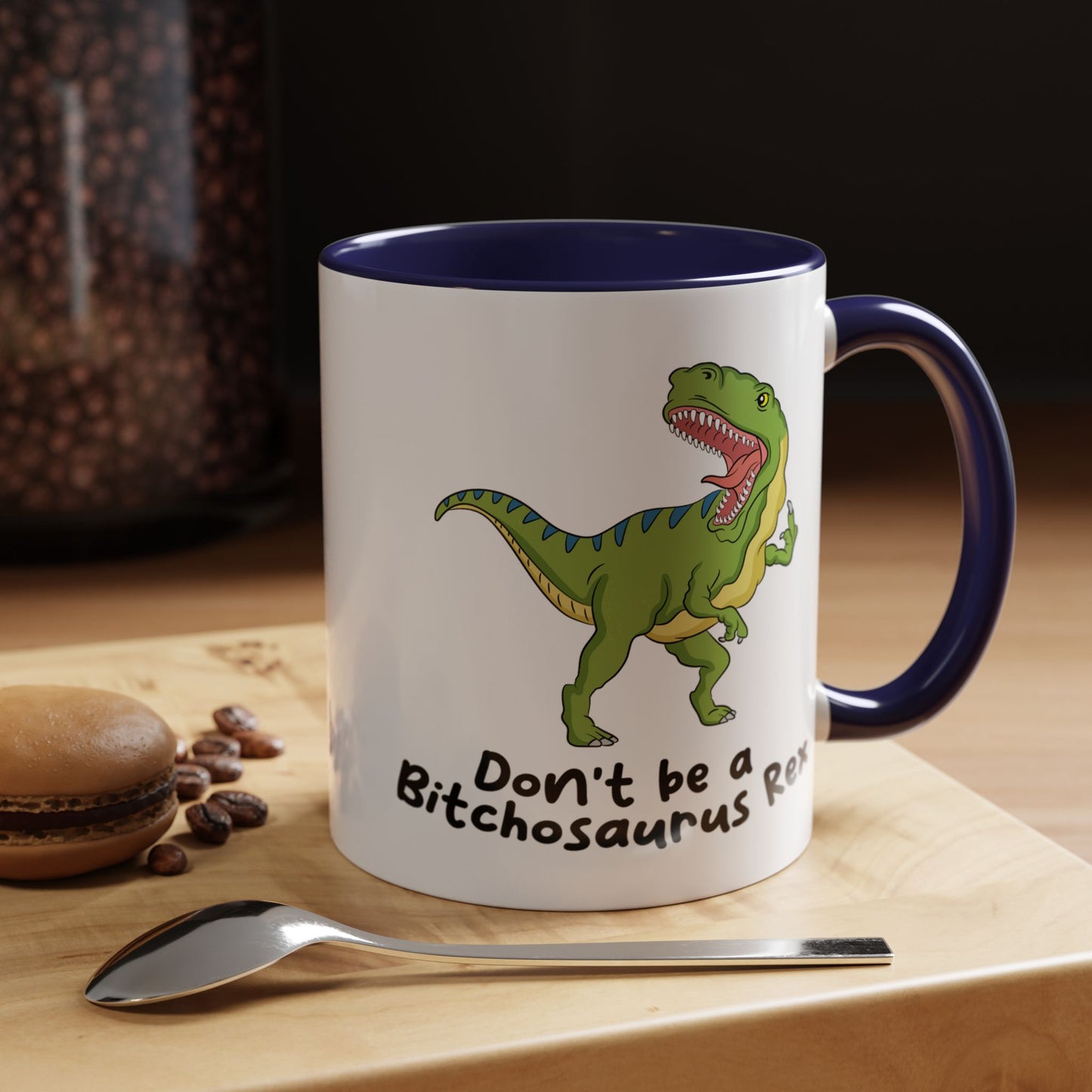 Adult Mug - Don't Be A Bitchasaurus Rex