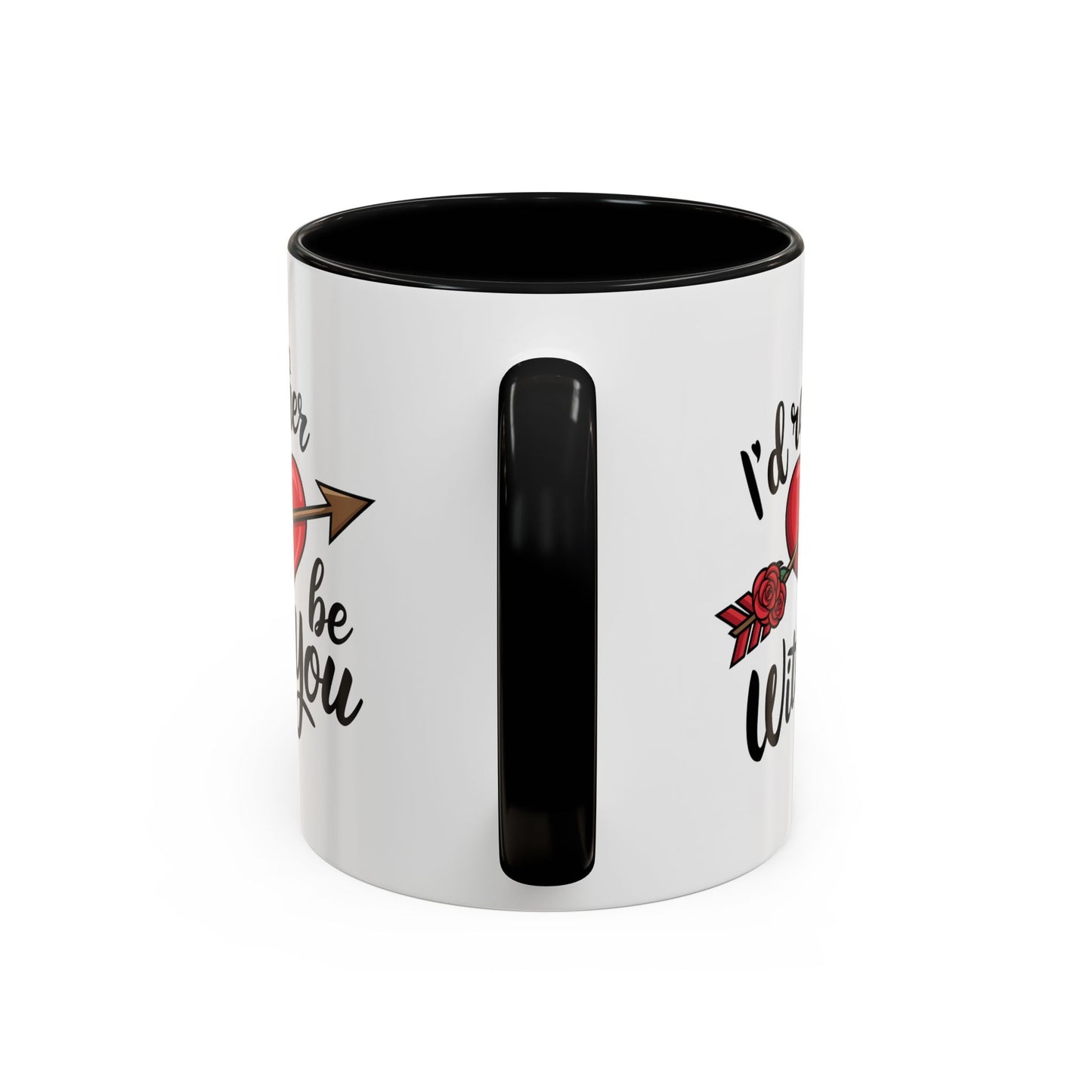 Valentine's Day Mug - I'd Rather Be With You