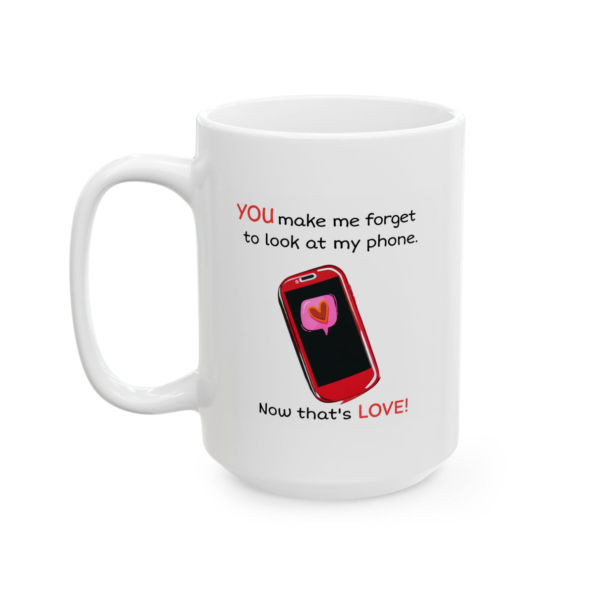 Anniversary Mug - You Make Me Forget