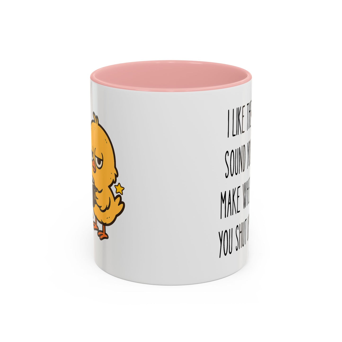 Humor Mug - I Like the Sound