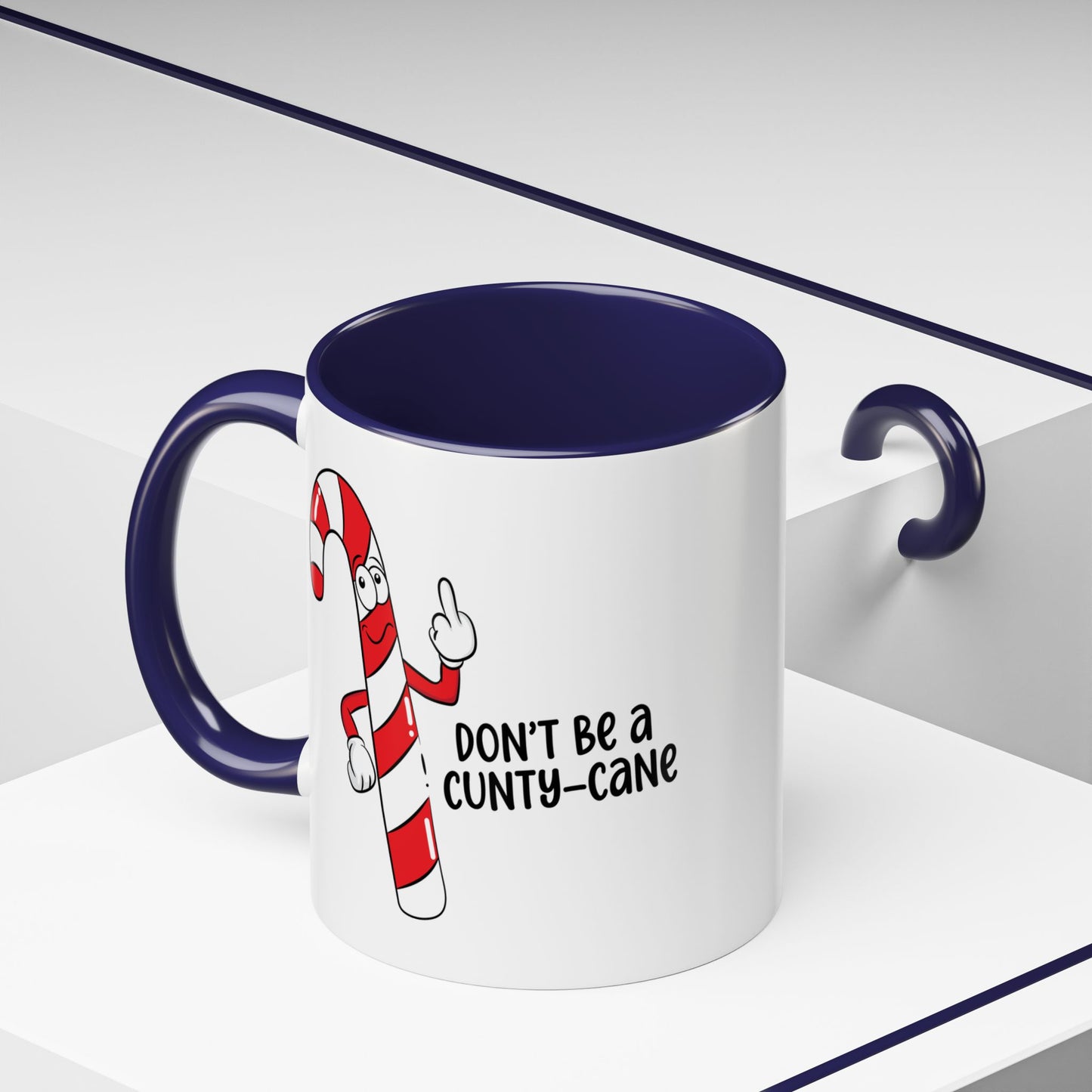 Adult Mug - Don't Be A Cunty-Cane