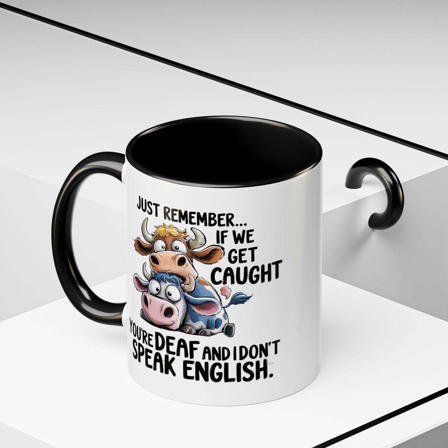 Humor Mug - Just Remember If We Get Caught