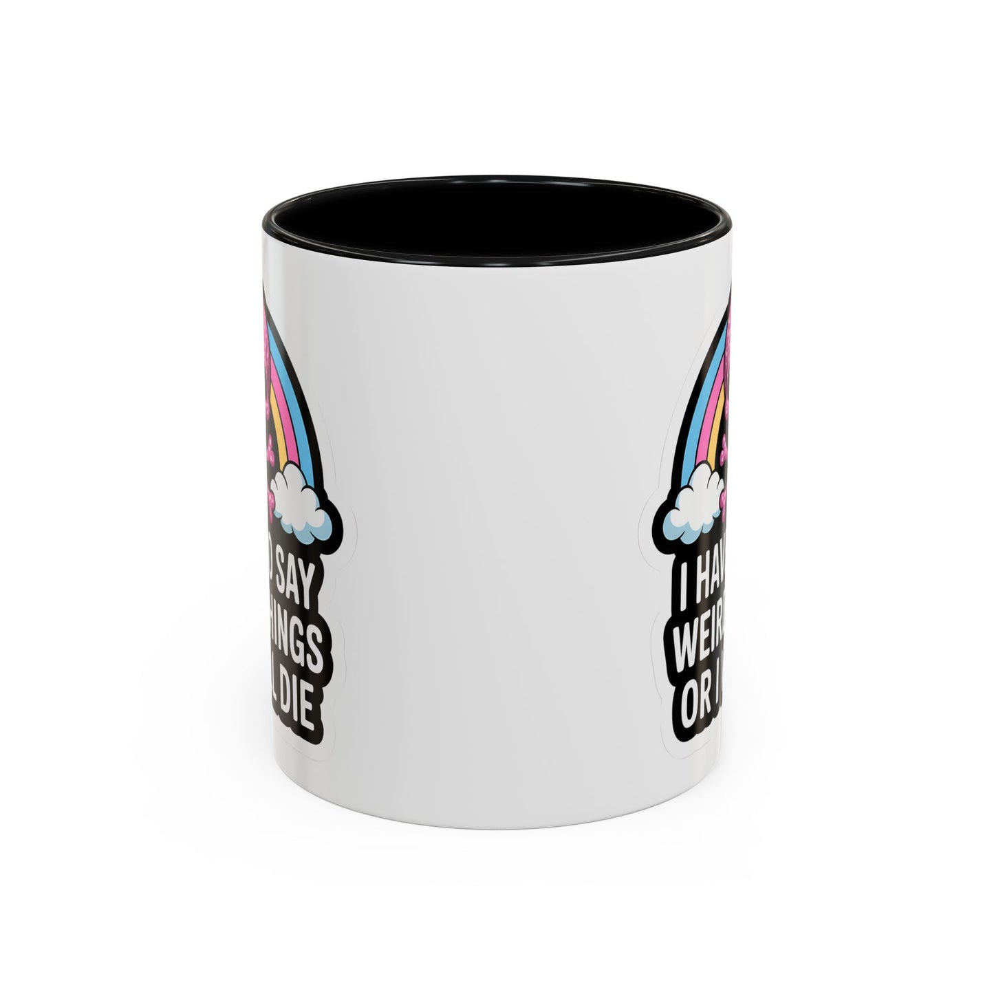 Halloween Mug - I Have To Say Weird Things Or