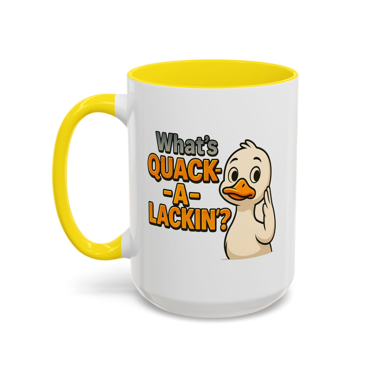 Humor Mug - What's Quack-a-Lackin'?