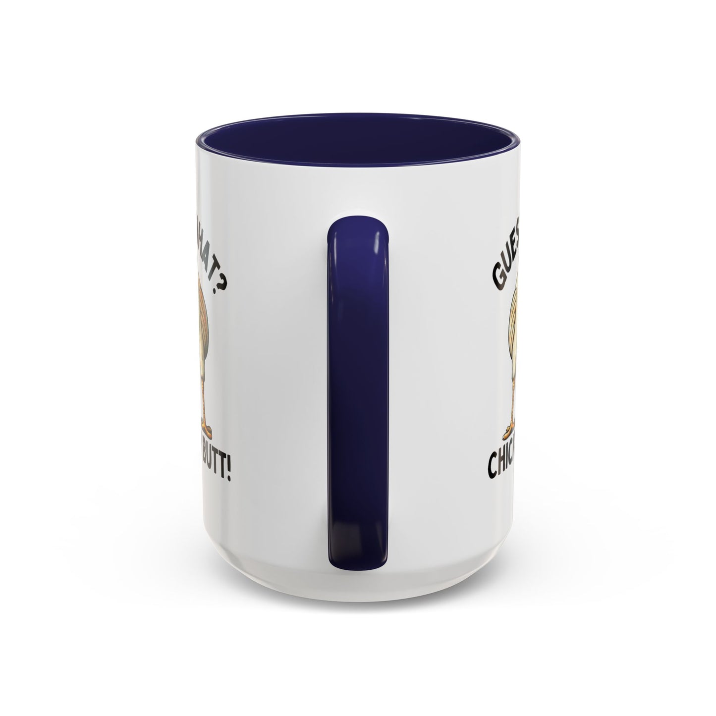 Humor Mug - Guess What Chicken Butt!