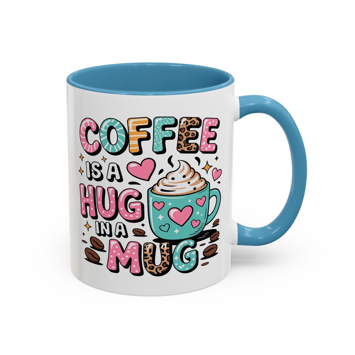 Humor Mug - Coffee is a Hug in a Mug
