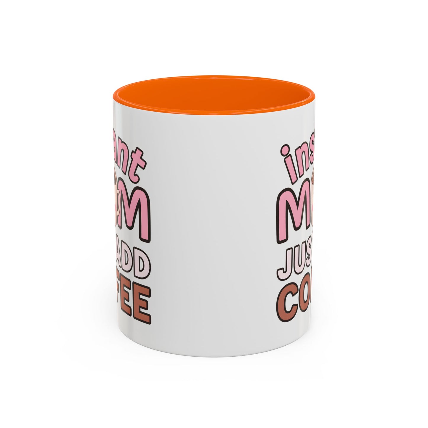 Humor Mug - Instant Mom Just Add Coffee