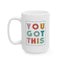 Motivation Mug - You Got This Frame