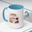 Humor Mug - I Drink Coffee Because I Need It