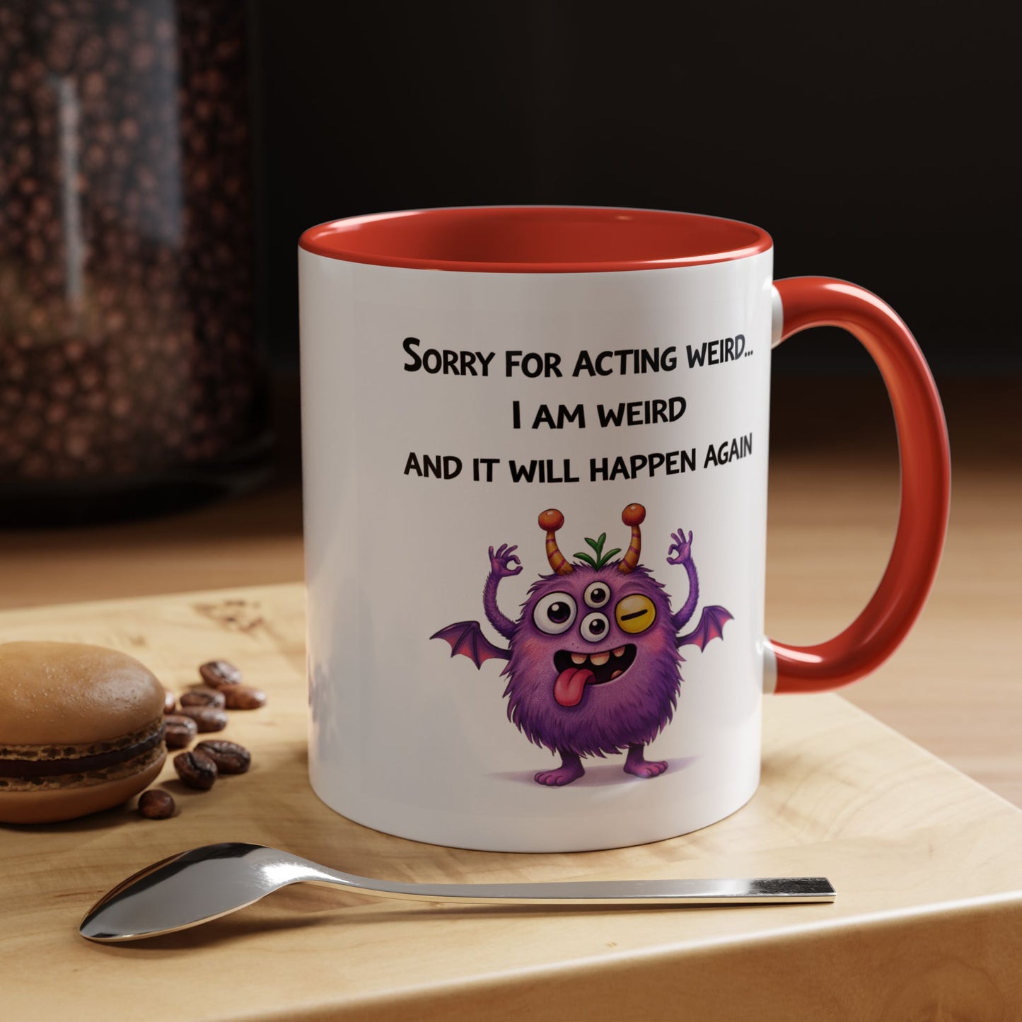 Humor Mug - Sorry For Acting Weird
