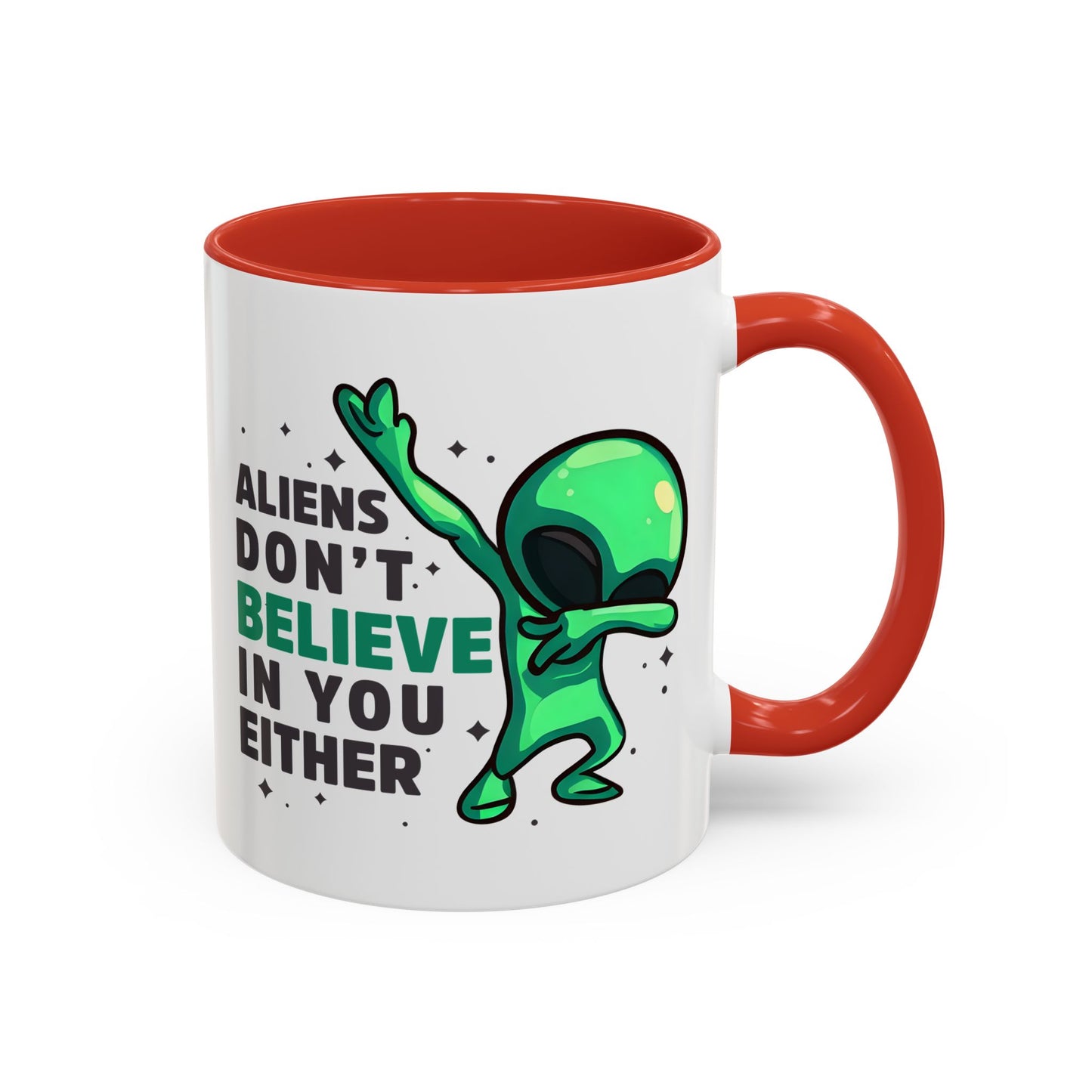 Alien Mug- Aliens Don't Believe
