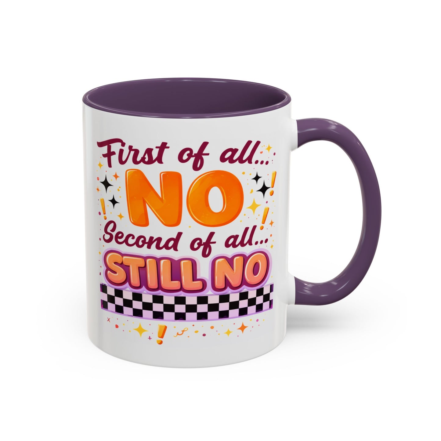 Humor Mug - First of All No