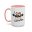 Humor Mug - I Still Love You