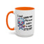 Humor Mug - I Must Warn You