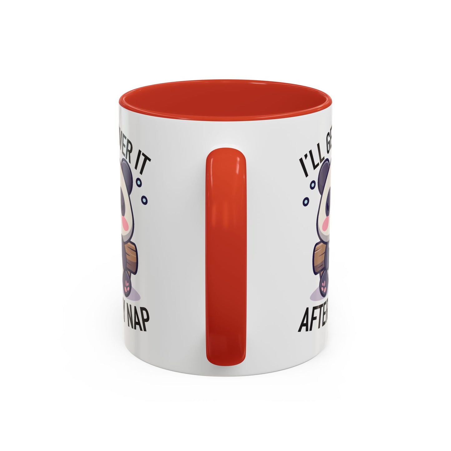 Humor Mug - I'll Get Over It After My Nap