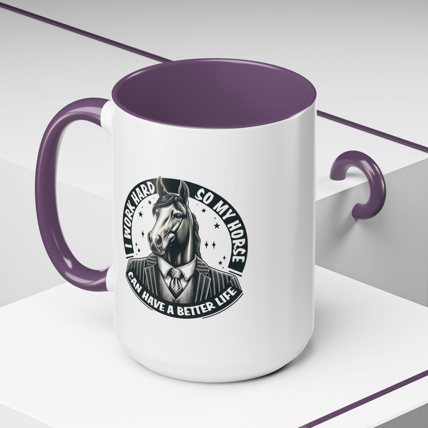 Humor Mug - I Work Hard So My Horse
