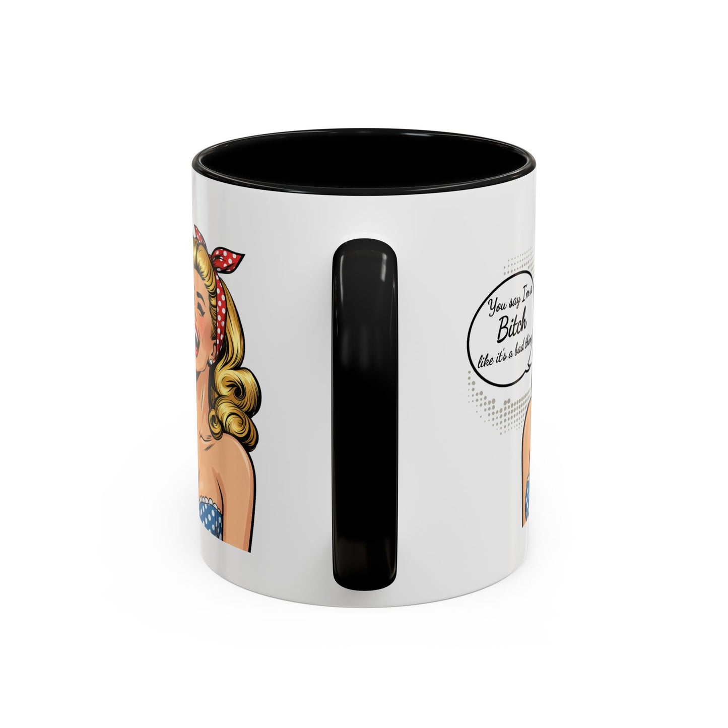 Adult Mug - You Say I'm a Bitch